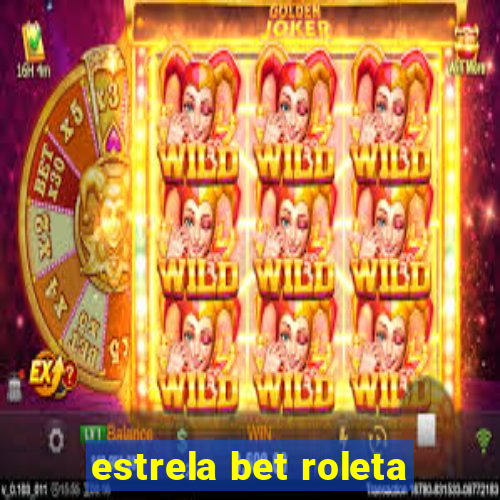 estrela bet roleta